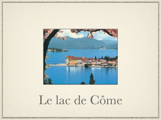 Le lac de Côme
 