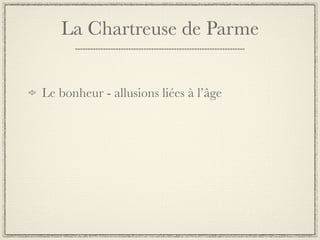 La Chartreuse de Parme


Le bonheur - allusions liées à l’âge
 