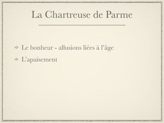 La Chartreuse de Parme


Le bonheur - allusions liées à l’âge
L’apaisement
 