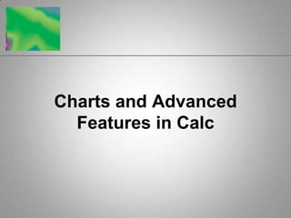 Charts and Advanced Features in Calc 