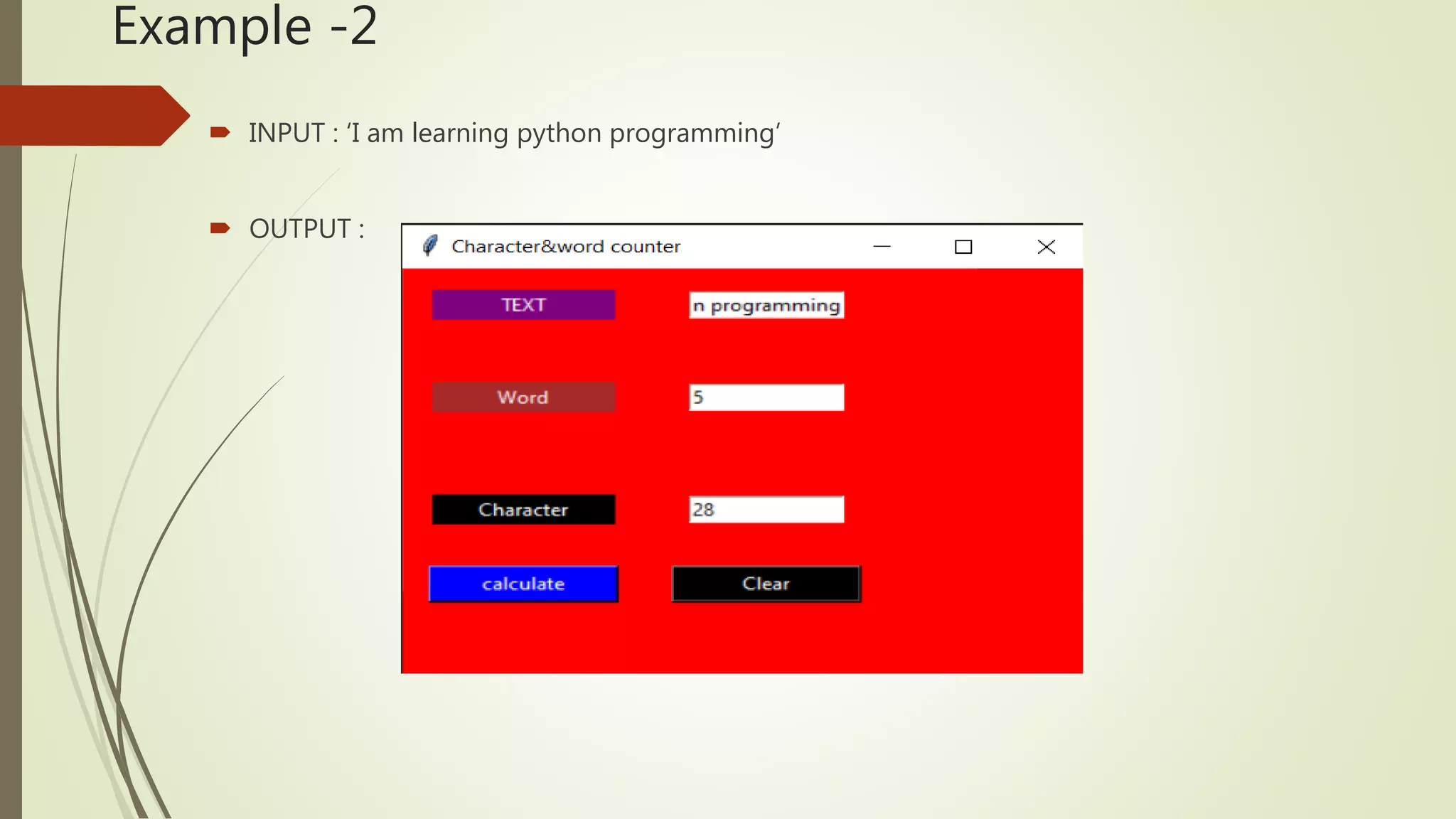 Example -2  INPUT : ‘I am learning python programming’  OUTPUT : 