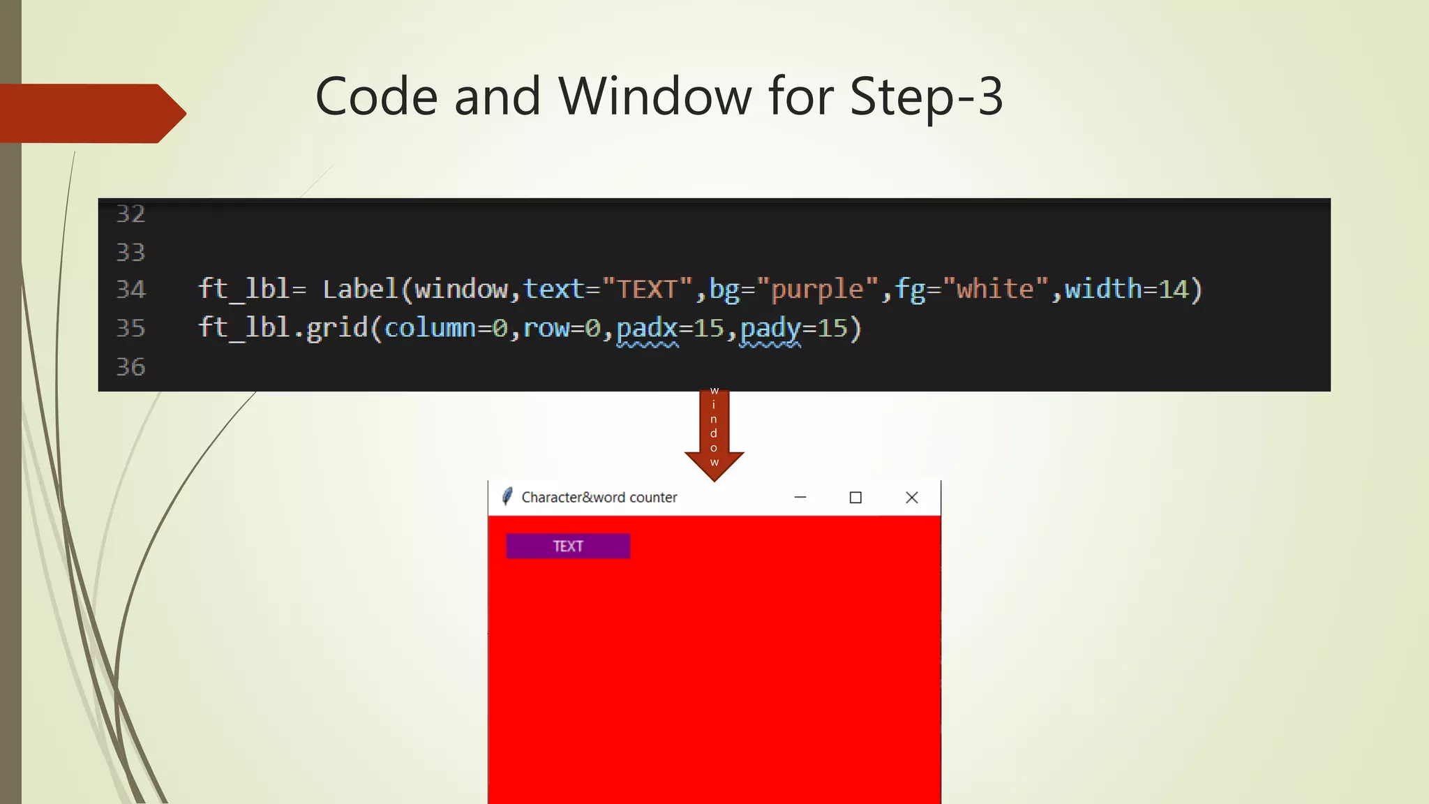 Code and Window for Step-3 w i n d o w 