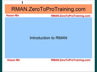 RMAN.ZeroToProTraining.com Introduction to RMAN 