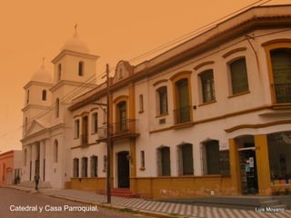 Catedral y Casa Parroquial.
