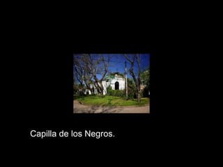 Capilla de los Negros.