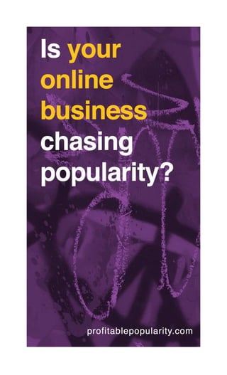 Is Your Online Business Chasing Popularity?