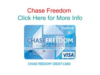 Chase Freedom   Click Here for More Info 