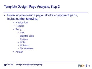Template Design: Page Analysis, Step 2 Breaking down each page into it’s component parts, including  the following: Navigation Header Body Text Bulleted Lists Images Links Linksets Sub-Headers Footer 