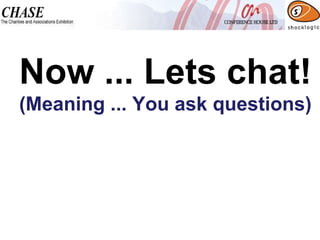 Now ... Lets chat! (Meaning ... You ask questions) 