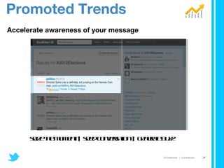 Accelerate awareness of your message  seize the moment  |  seed conversation  |  generate buzz Promoted Trends 
