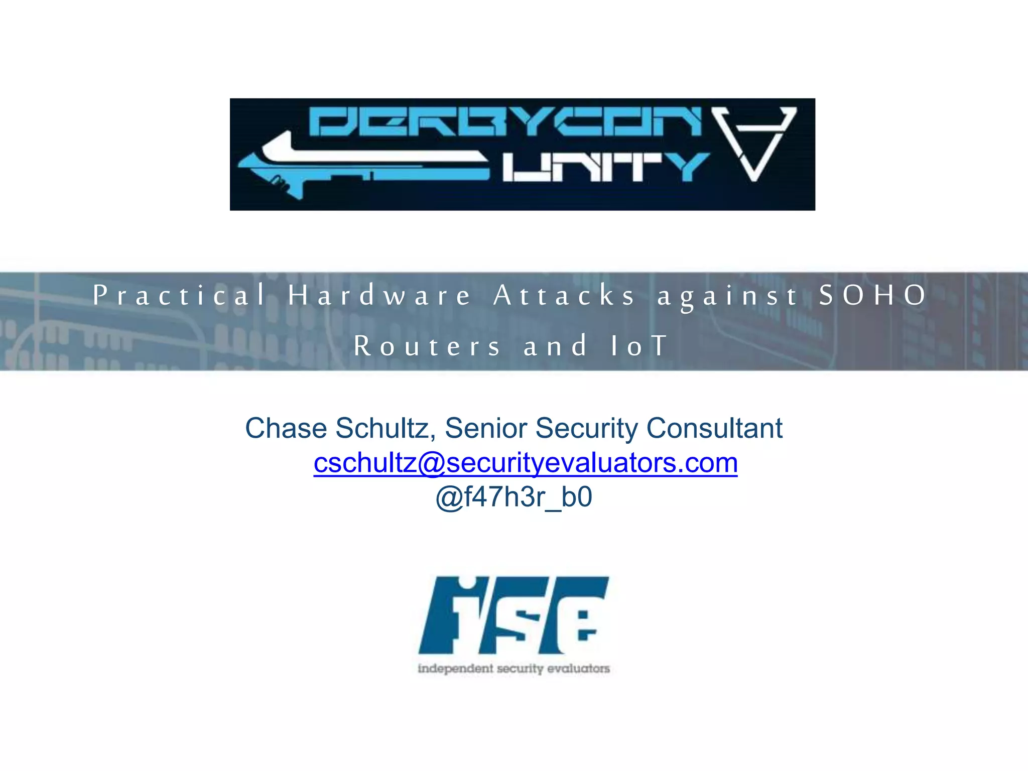 Practical hardware attacks against SOHO Routers & the Internet of ...