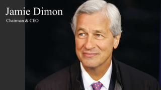Jamie Dimon
Chairman & CEO
 