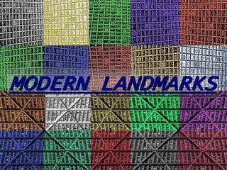 MODERN LANDMARKS 
