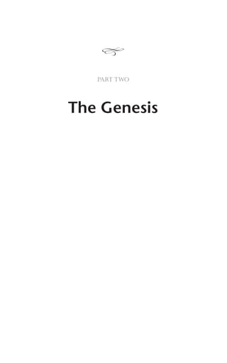 Part Two




The Genesis
 