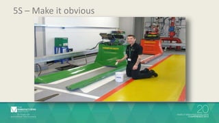 5S – Make it obvious 
 