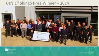 UK’s 1st Shingo Prize Winner – 2014 
 