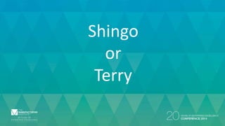 Shingo 
or 
Terry 
 