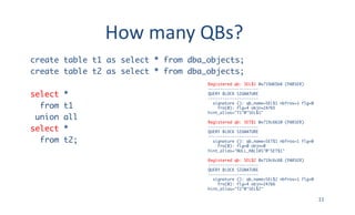 How	many	QBs?
create table t1 as select * from dba_objects;
create table t2 as select * from dba_objects;
select *
from t1...