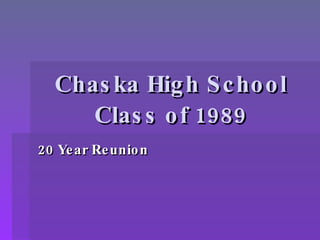 Chaska High School Class of 1989 20 Year Reunion 