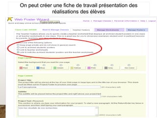 On peut créer une fiche de travail présentation des
réalisations des élèves
 