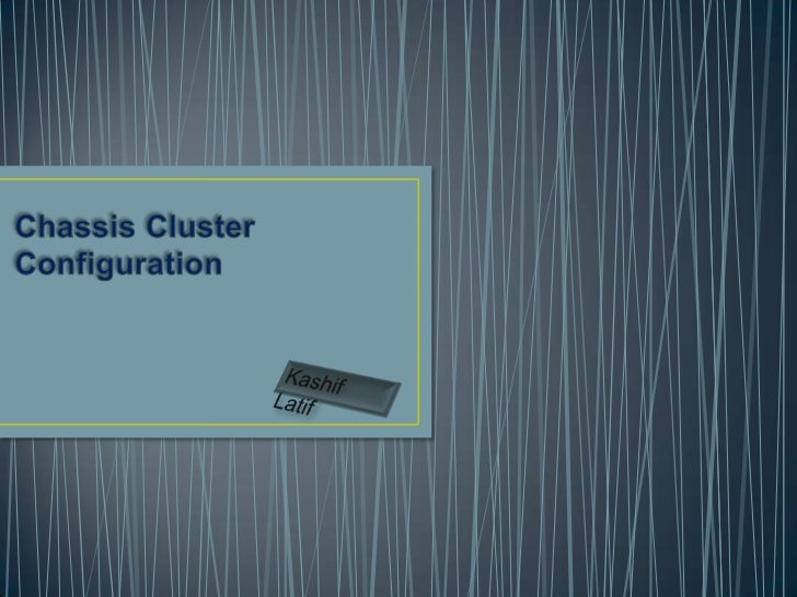 Chassis Cluster Configuration