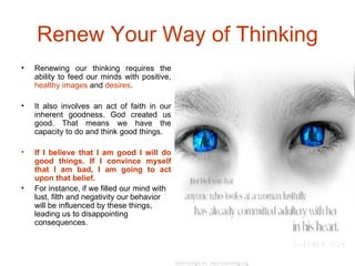 Renew Your Way of Thinking ,[object Object],[object Object],[object Object],[object Object]