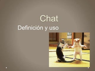 Chat Definición y uso 