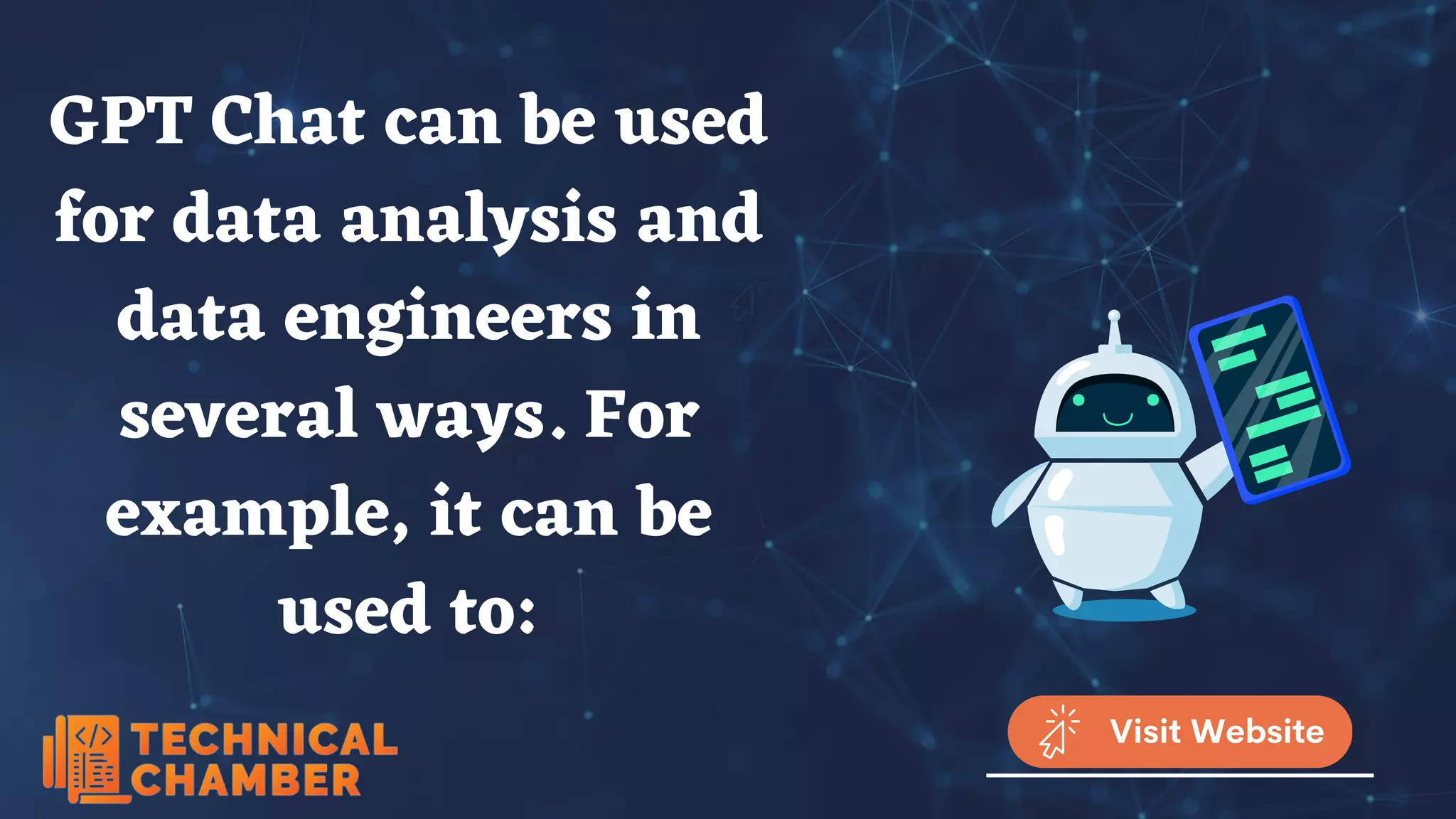 Visit Website
GPT Chat can be used
for data analysis and
data engineers in
several ways. For
example, it can be
used to:
 