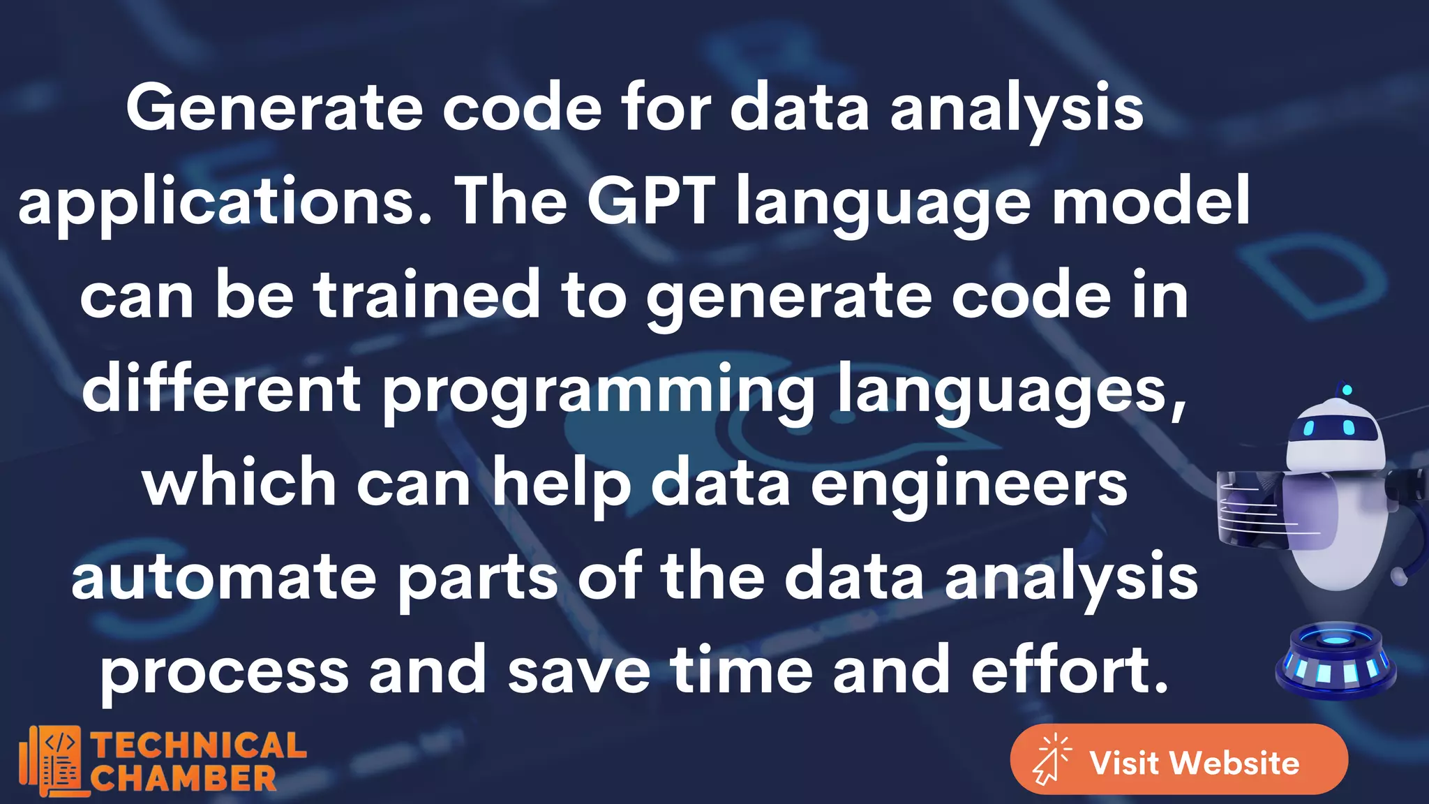 Generate code for data analysis
applications. The GPT language model
can be trained to generate code in
different programming languages,
which can help data engineers
automate parts of the data analysis
process and save time and effort.
Visit Website
 