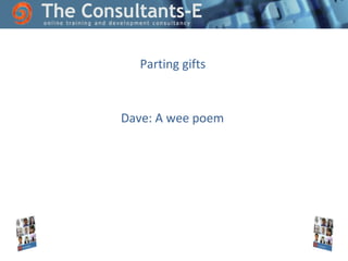 Parting gifts

Dave: A wee poem

 