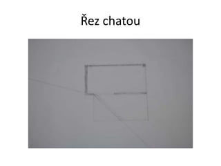 Řez chatou 
 