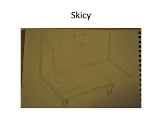 Skicy 
 