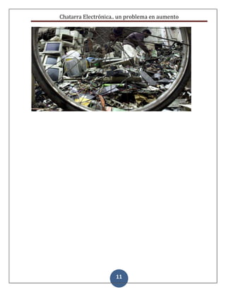 Chatarra Electrónica.. un problema en aumento
11
 