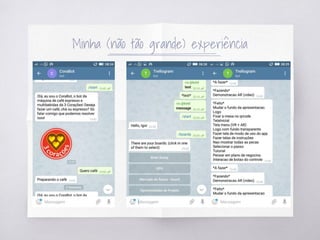 Minha (não tão grande) experiência
 