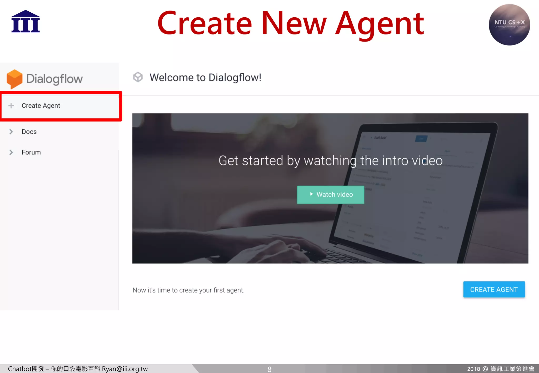 Chatbot開發 – 你的口袋電影百科 Ryan@iii.org.tw
Create New Agent
8
 