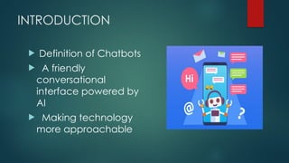 CHATBOT 2.pptx chatbot make everything easy | PPTX