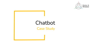 Chatbot
Case Study
 