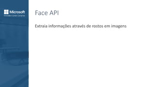 Face API
Extraia informações através de rostos em imagens
 