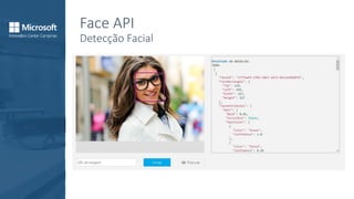 Face API
Detecção Facial
 