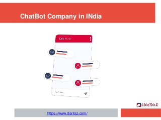 ChatBot Company in INdia
https://www.claritaz.com/
 