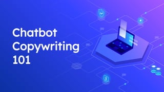 Chatbot
Copywriting
101
 