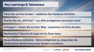 Lufthansa Group Chatbots – Der Weg in einen neuen Kundenkanal
Hören Sie auf Ihre Kunden – etablieren Sie Feedback-Schleife...