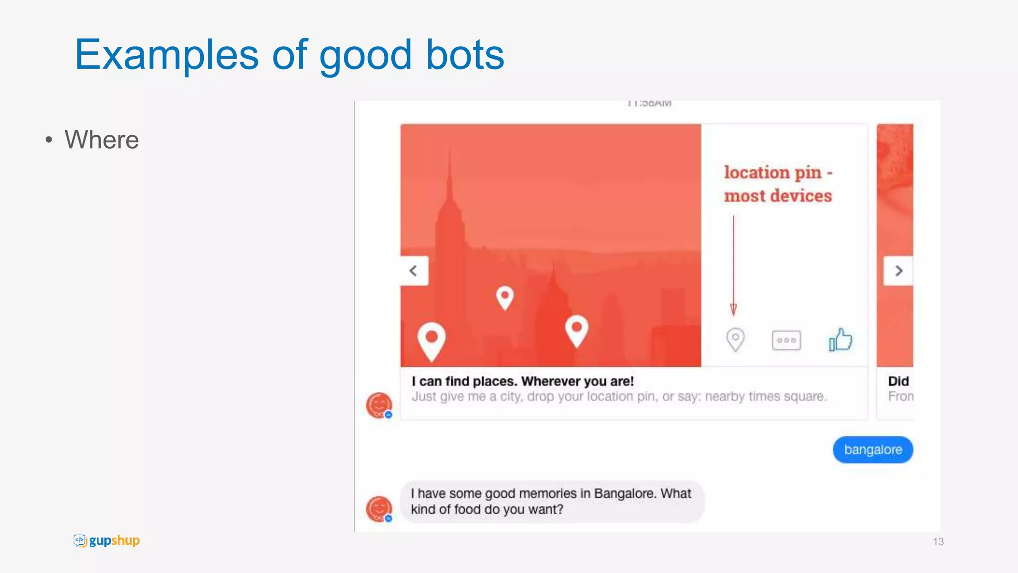Examples of good bots
• Where
13
 