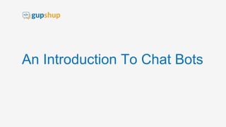 An Introduction To Chat Bots
 