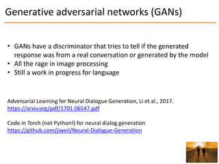 Generative adversarial networks (GANs)
Adversarial Learning for Neural Dialogue Generation, Li et al., 2017.
https://arxiv...