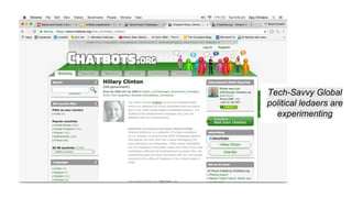 Tech-Savvy Global
political ledaers are
experimenting
 