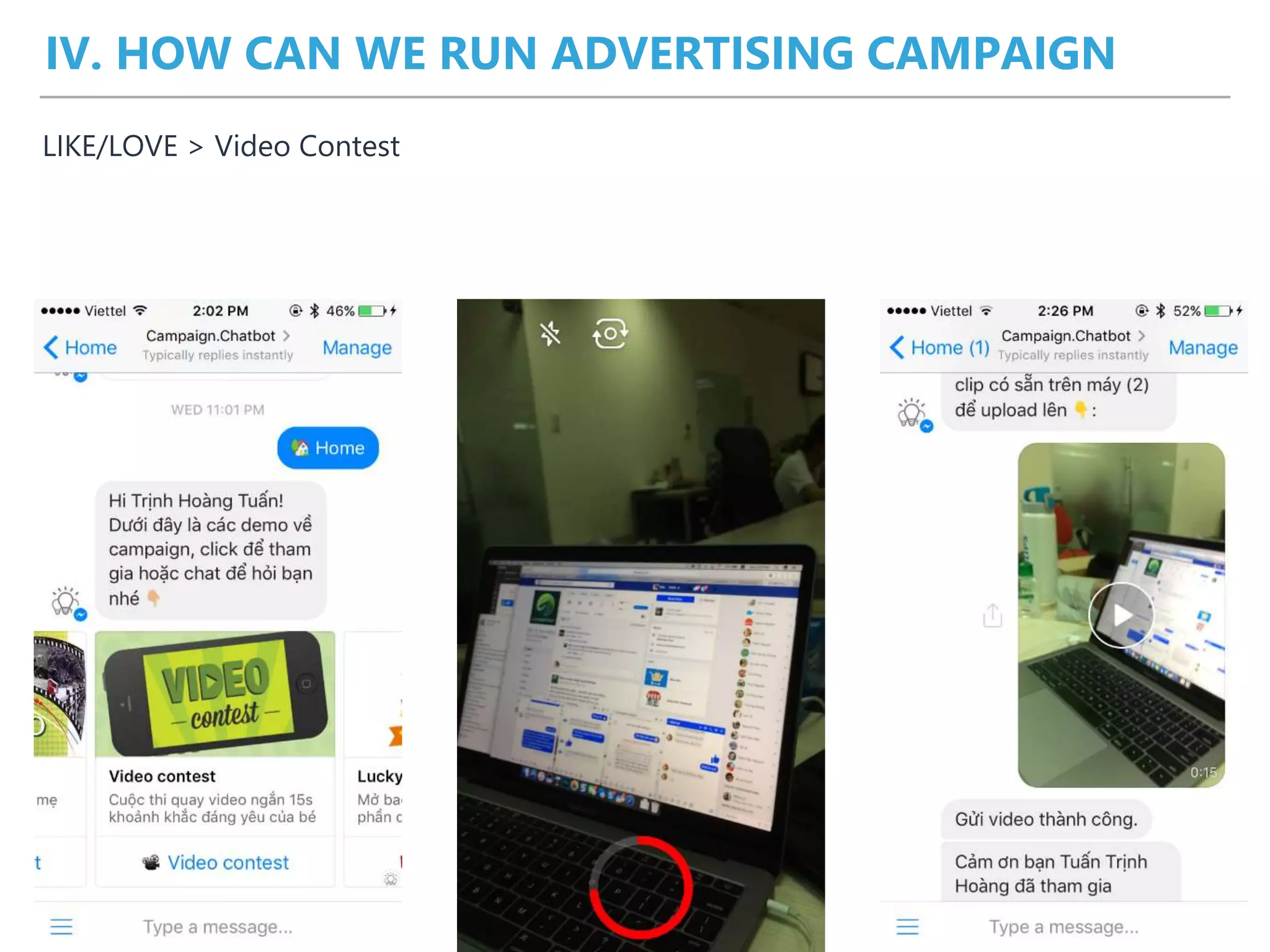 IV. HOW CAN WE RUN ADVERTISING CAMPAIGN
LIKE/LOVE > Video Contest
 