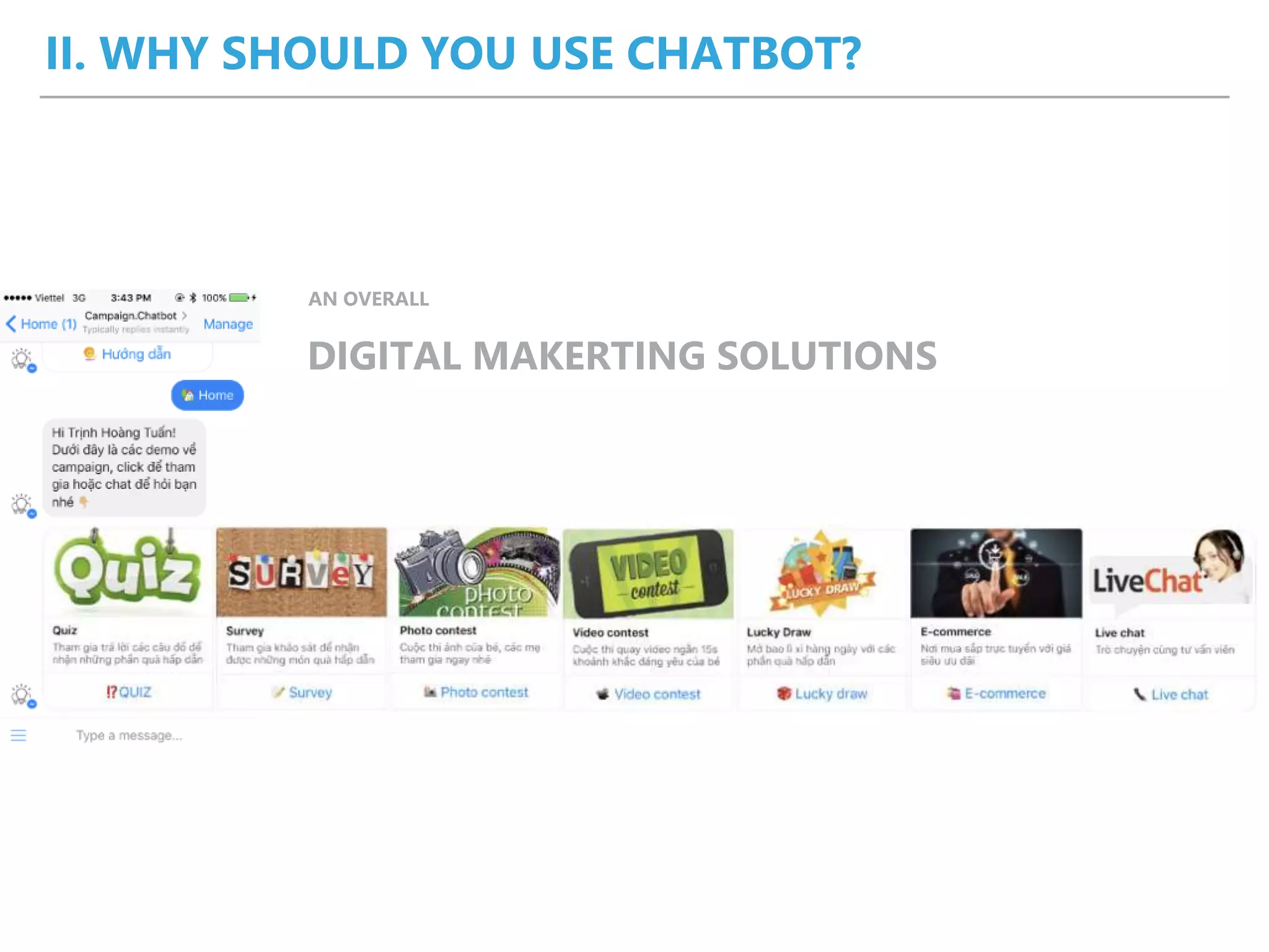 DIGITAL MAKERTING SOLUTIONS
AN OVERALL
II. WHY SHOULD YOU USE CHATBOT?
 