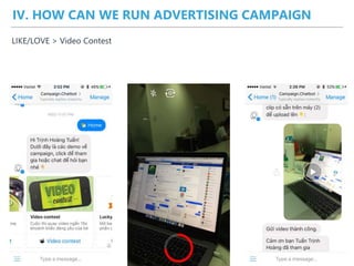 IV. HOW CAN WE RUN ADVERTISING CAMPAIGN
LIKE/LOVE > Video Contest
 