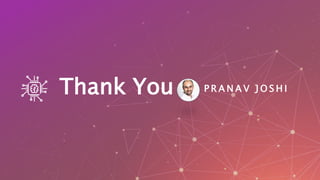 Thank You P R A N A V J O S H I
 